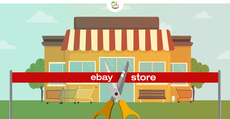 How To Start An Ebay Store The Complete Ebay Seller Guide